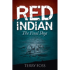 Red Indian The Final Days: The Final Days - Paperback
