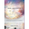 Mind, Meditation and a Spark of Magic: Inspirational guide and workbook to transcend illusion - Hardcover