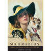 Such Mad Fun: Ambition and Glamour in Hollywood's Golden Age - Hardcover