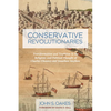Conservative Revolutionaries: Transformation and Tradition in the Religious and Political Thought of Charles Chauncy and Jonathan Mayhew - Hardcover