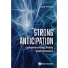 Strong Anticipation: Compensating Delay and Distance - Hardcover