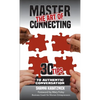 Master the Art of Connecting: 30 Tips to Authentic Conversation - Paperback