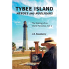 Tybee Island Heroes and Hooligans; The Making of an Island Paradise, Vol. 1 - Paperback