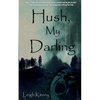 Hush, My Darling - Paperback