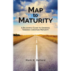 Map to Maturity: A Believer's Guide to Growing Towards Christian Maturity - Paperback
