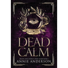 Dead Calm: Arcane Souls World - Hardcover