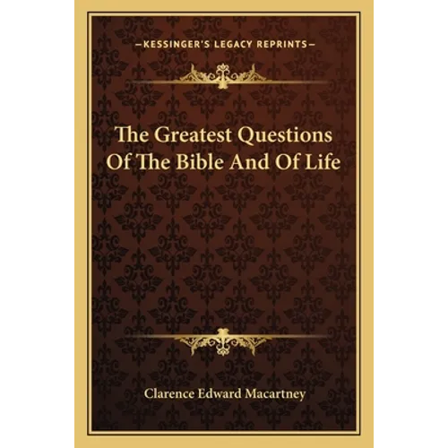 The Greatest Questions Of The Bible And Of Life - Paperback