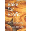 Bake for Profit: start a home business - Paperback