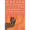 Native Resistance and the Pax Colonial in New Spain - Paperback