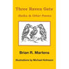 Three Raven Gate: Haiku & Other Poems - Paperback