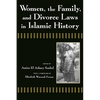 Women, the Family, and Divorce Laws in Islamic History - Paperback