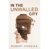 In the Unwalled City - Paperback