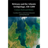 Brittany and the Atlantic Archipelago, 450-1200 - Paperback