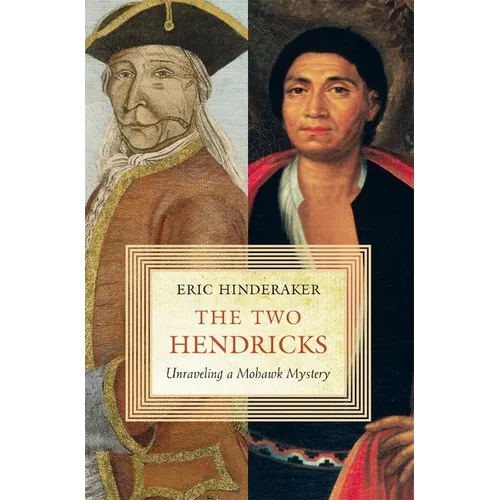The Two Hendricks: Unraveling a Mohawk Mystery - Paperback