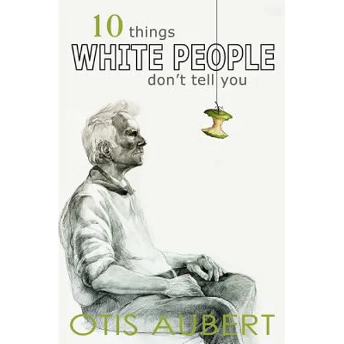 10 Things White People Don't Tell You - Paperback