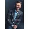 The Gift of Failure: Turn My Missteps Into Your Epic Success - Paperback