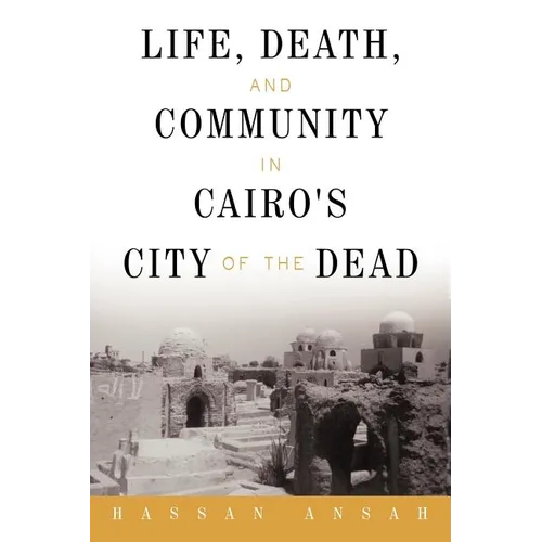 Life, Death, and Community in Cairo's City of the Dead - Paperback