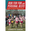 Run for Fun and Personal Bests: A Recipe for Long-Term Growth and Success - Paperback