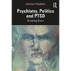 Psychiatry, Politics and Ptsd: Breaking Down - Paperback