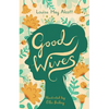 Good Wives: Illustrated by Ella Bailey - Paperback