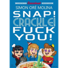 Snap! Crackle! Fuck You! - Paperback
