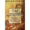 Time Detectives: How Archaeologist Use Technology to Recapture the Past - Paperback