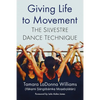 Giving Life to Movement: The Silvestre Dance Technique - Paperback
