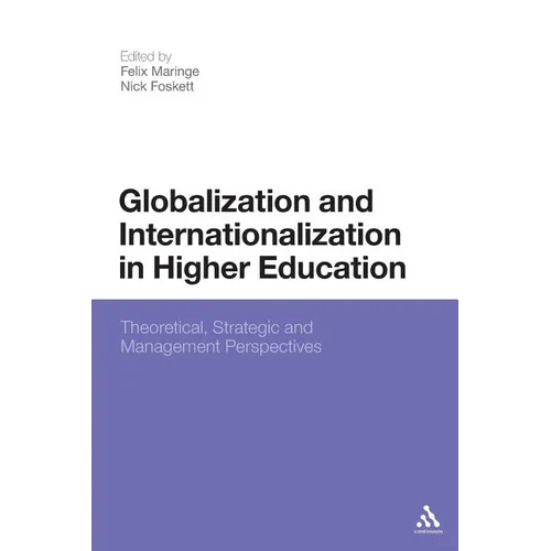 Globalization and Internationalization in Higher Education: Theoretical, Strategic and Management Perspectives - Paperback