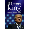 If I were King: Advice for President Trump - Paperback