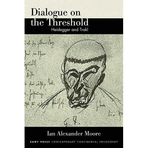Dialogue on the Threshold: Heidegger and Trakl - Hardcover