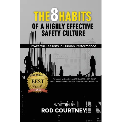 The 8 Habits of a Highly Effective Safety Culture: Powerful Lessons in Human Performance - Paperback