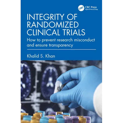 Integrity of Randomized Clinical Trials: How to prevent research misconduct and ensure transparency - Paperback