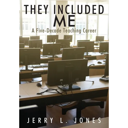 They Included Me: A Five-Decade Teaching Career - Paperback