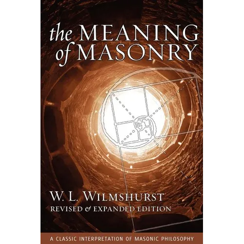 The Meaning of Masonry, Revised Edition - Paperback