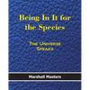 Being in It for the Species: The Universe Speaks (Paperback) - Paperback