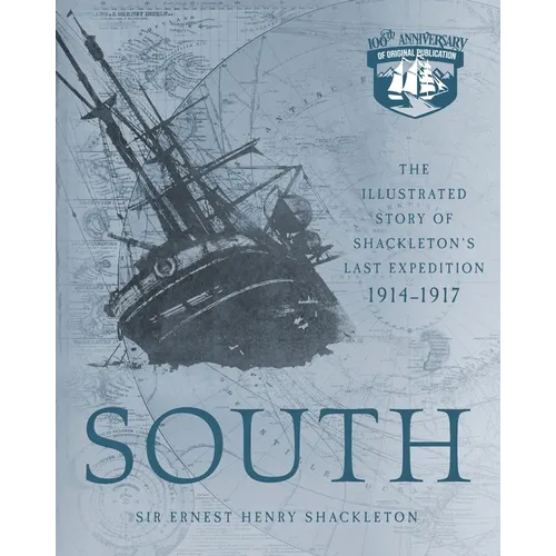 South: The Illustrated Story of Shackleton's Last Expedition 1914-1917 - Paperback