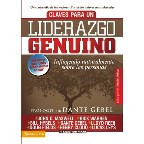 El Claves para un liderazgo genuino: Influyendo naturalmente sobre las personas - Paperback
