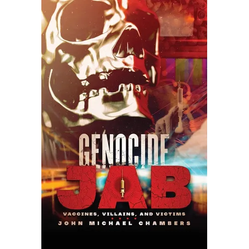 Genocide Jab: Vaccines, Villains, and Victims - Paperback