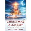 Christmas Alchemy - Harnessing Cosmic Energy - Paperback