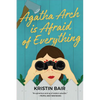 Agatha Arch Is Afraid of Everything - Paperback