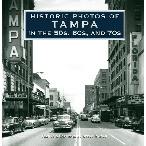 Historic Photos of Tampa in the 50s, 60s, and 70s - Hardcover