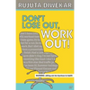Dont Lose Out, Work Out! - Paperback