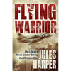 Flying Warrior: My Life as a Naval Aviator During the Vietnam War - Paperback