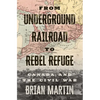 From Underground Railroad to Rebel Refuge: Canada and the Civil War - Paperback