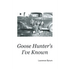 Goose Hunters I've Known - Paperback