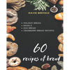 60 recipes of bread: Holiday bread, bagels, egg bread and cranberry bread recipes - Paperback