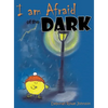 I am Afraid of the Dark - Hardcover