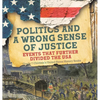 Politics and a Wrong Sense of Justice Events That Further Divided the USA Grade 7 Children's United States History Books - Hardcover