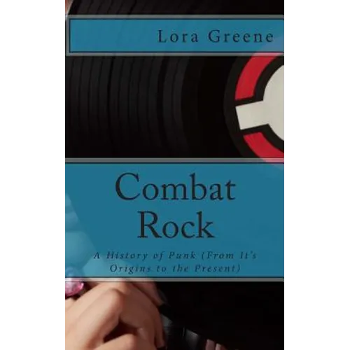 Combat Rock: A History of Punk (From It's Origins to the Present) - Paperback