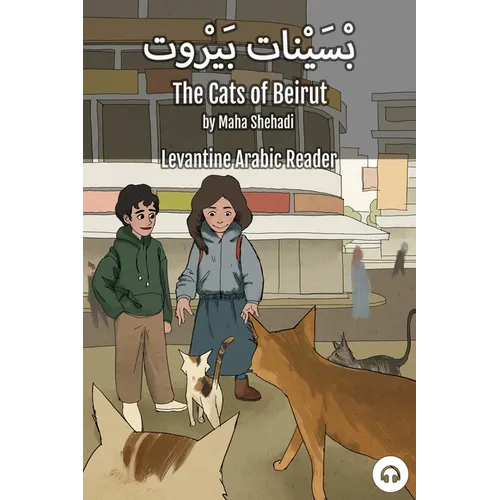 The Cats of Beirut: Levantine Arabic Reader (Lebanese Arabic) - Paperback